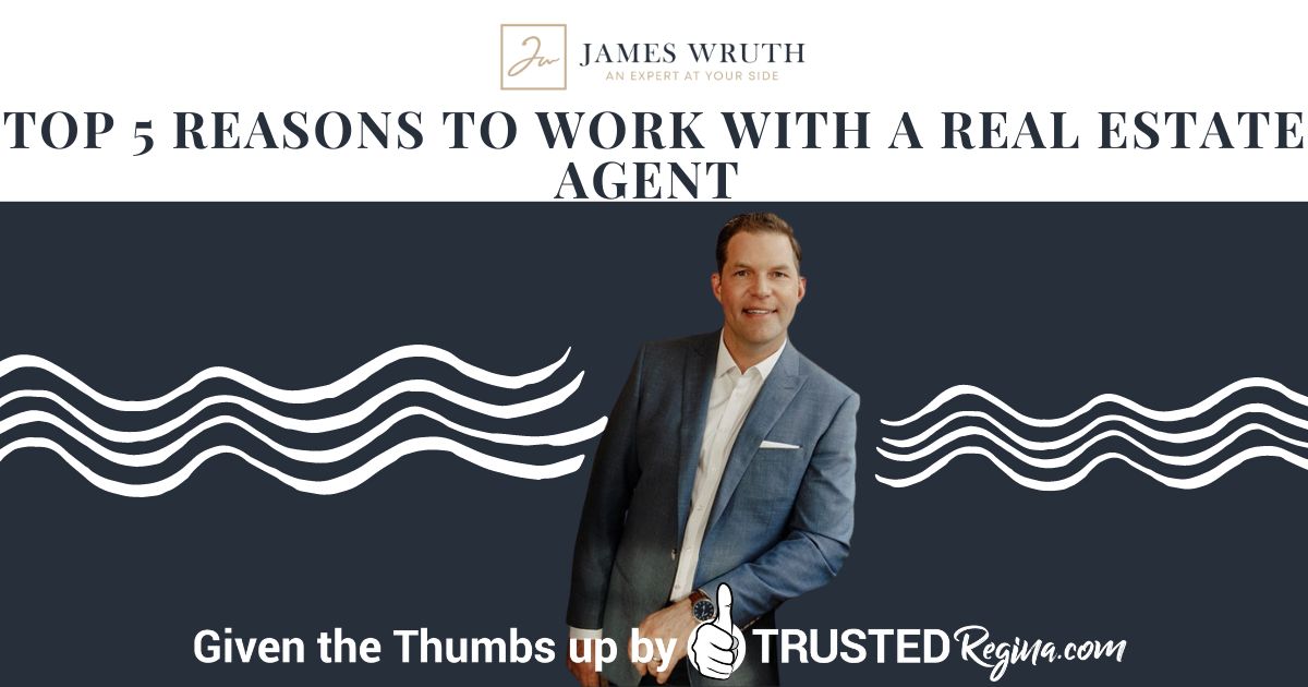 The Top 5 Reasons You Should Work With An Experienced Regina Realtor