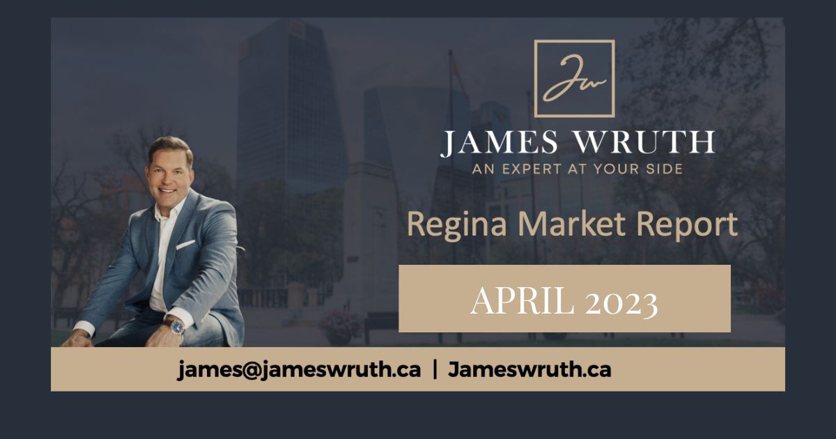 James Wruth Regina April 2023 Real Estate Market Report